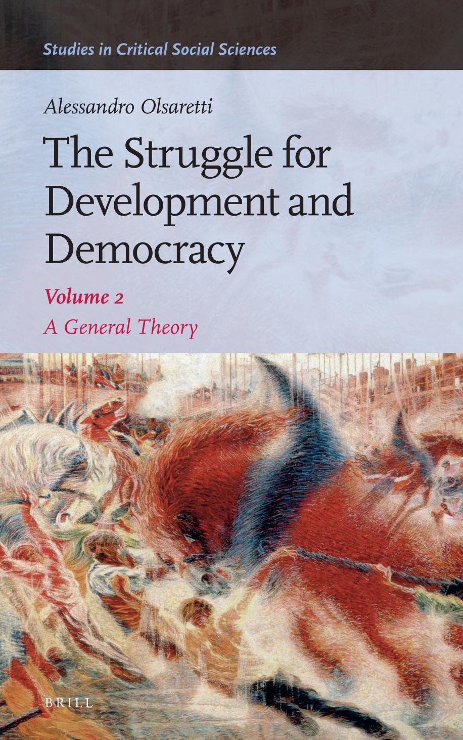 The Struggle for Development and Democracy: A General Theory: Volume 2 by Alessandro Olsaretti
