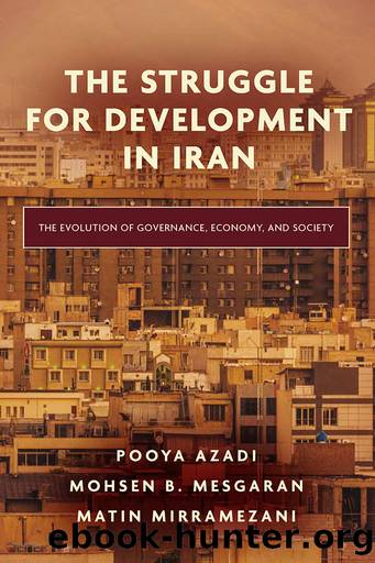 The Struggle for Development in Iran by Azadi Pooya;Mesgaran Mohsen B.;Mirramezani Matin;