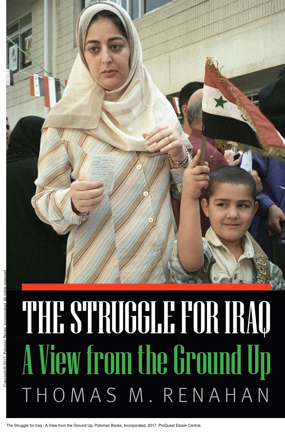 The Struggle for Iraq : A View from the Ground Up by Thomas M. Renahan