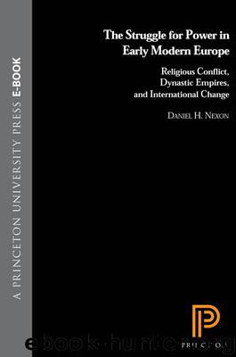 The Struggle for Power in Early Modern Europe by Nexon Daniel H.; Nexon Daniel H. H.;