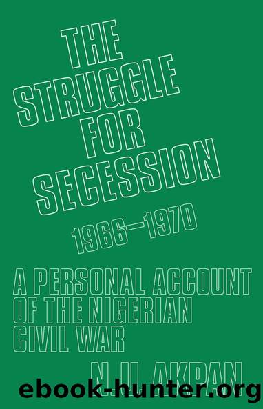 The Struggle for Secession, 1966-1970 by Ntieyong U. Akpan