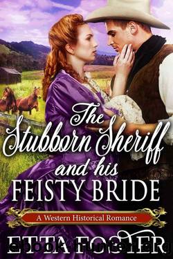 The Stubborn Sheriff and His Feisty Bride by Etta Foster