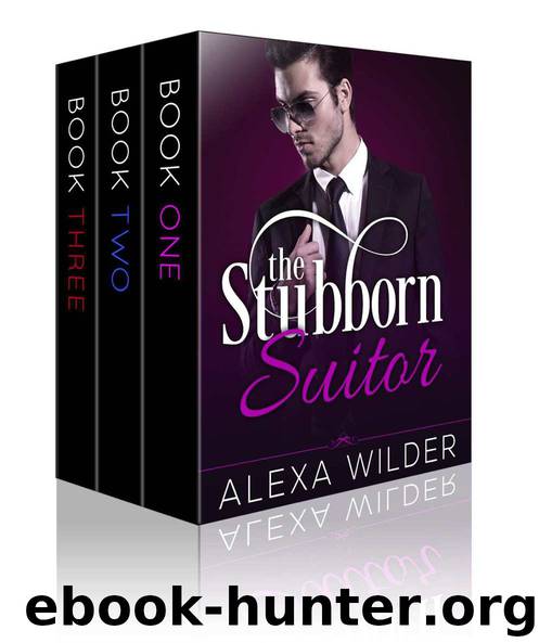 The Stubborn Suitor Complete Series by Alexa Wilder