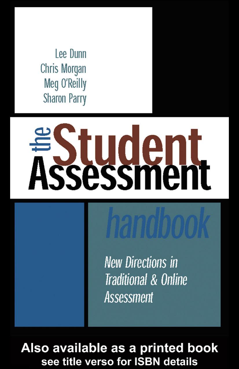 The Student Assessment Handbook: New Directions in Traditional and Online Assessment by Lee Dunn Meg OReilly Sharon Parry Chris Morgan