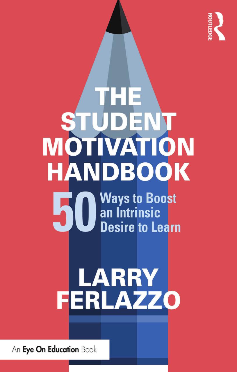 The Student Motivation Handbook: 50 Ways to Boost an Intrinsic Desire to Learn by Larry Ferlazzo