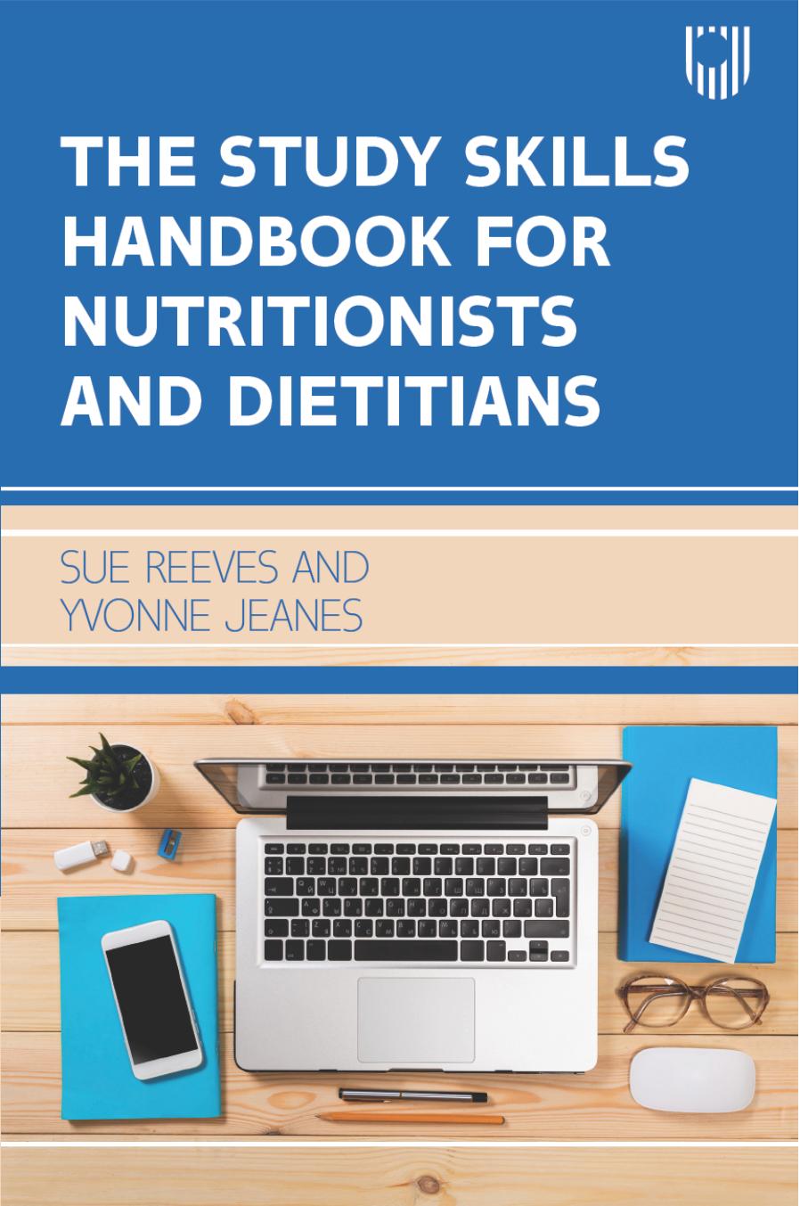 The Study Skills Handbook for Nutritionists and Dietitians by Sue Reeves