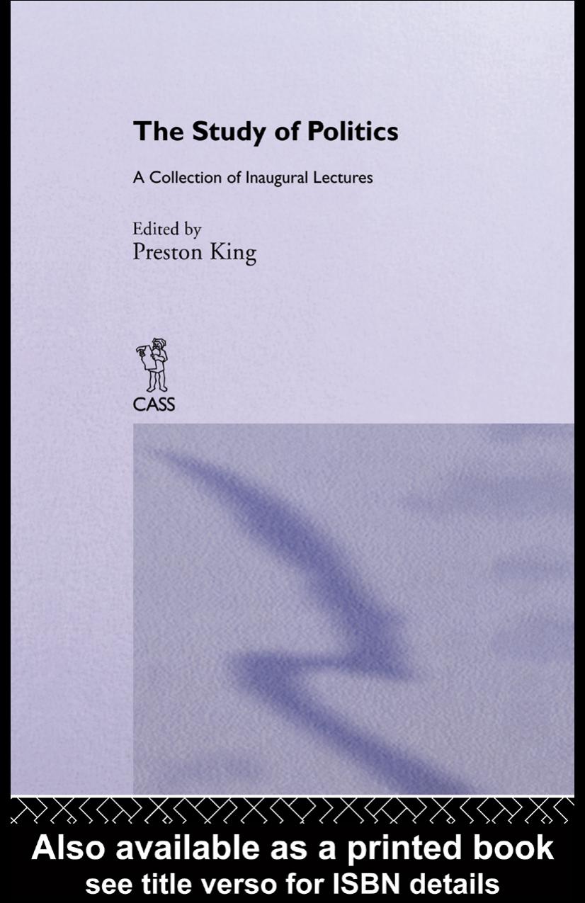 The Study of Politics: A Collection of Inaugural Lectures by Preston King