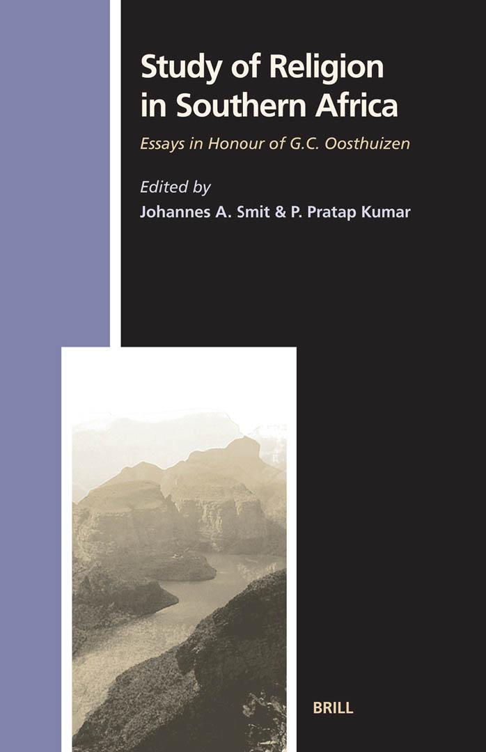 The Study of Religion in Southern Africa: Essays in Honour of G.C. Oosthuizen (Studies in the History of Religions) by Johannes A. Smit P. Pratap Kumar G. C. Oosthuizen