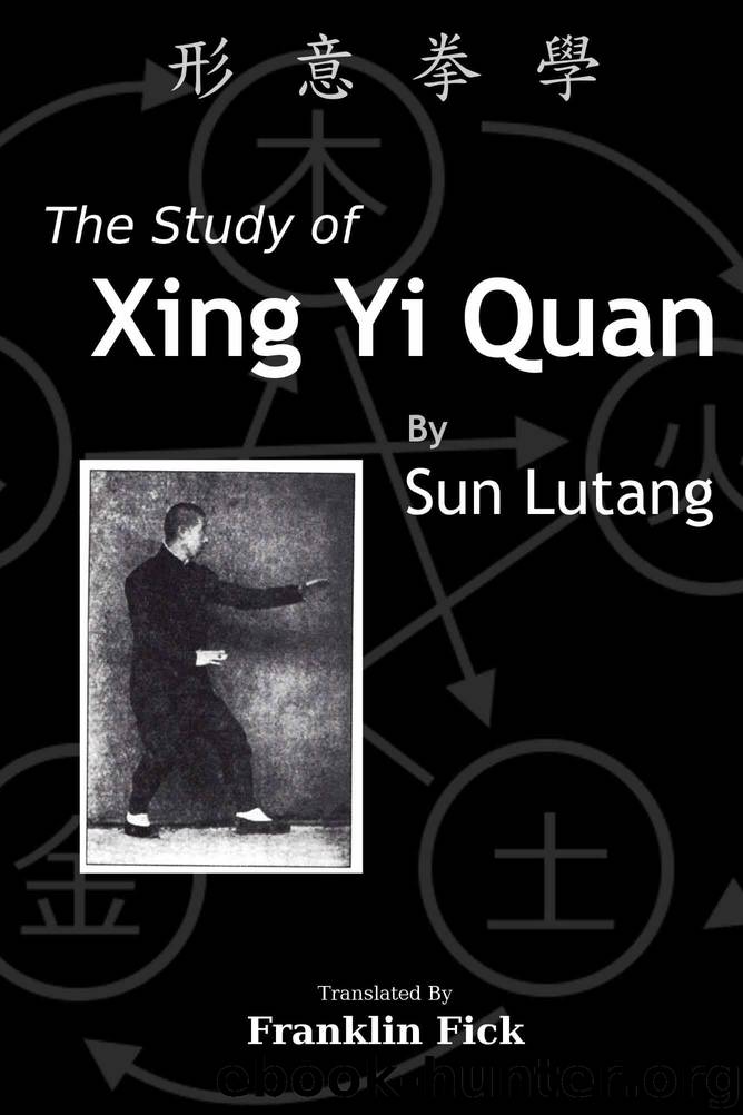 The Study of Xing Yi Quan: Xing Yi Quan Xue by Lutang Sun