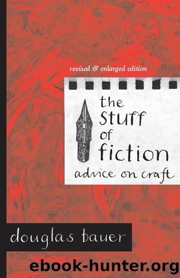 The Stuff of Fiction by Bauer Douglas;