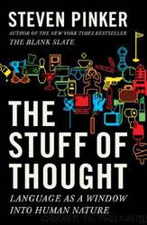 The Stuff of Thought: Language as a Window Into Human Nature by Steven Pinker