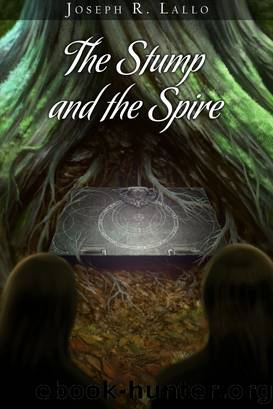 The Stump and the Spire by Joseph R. Lallo