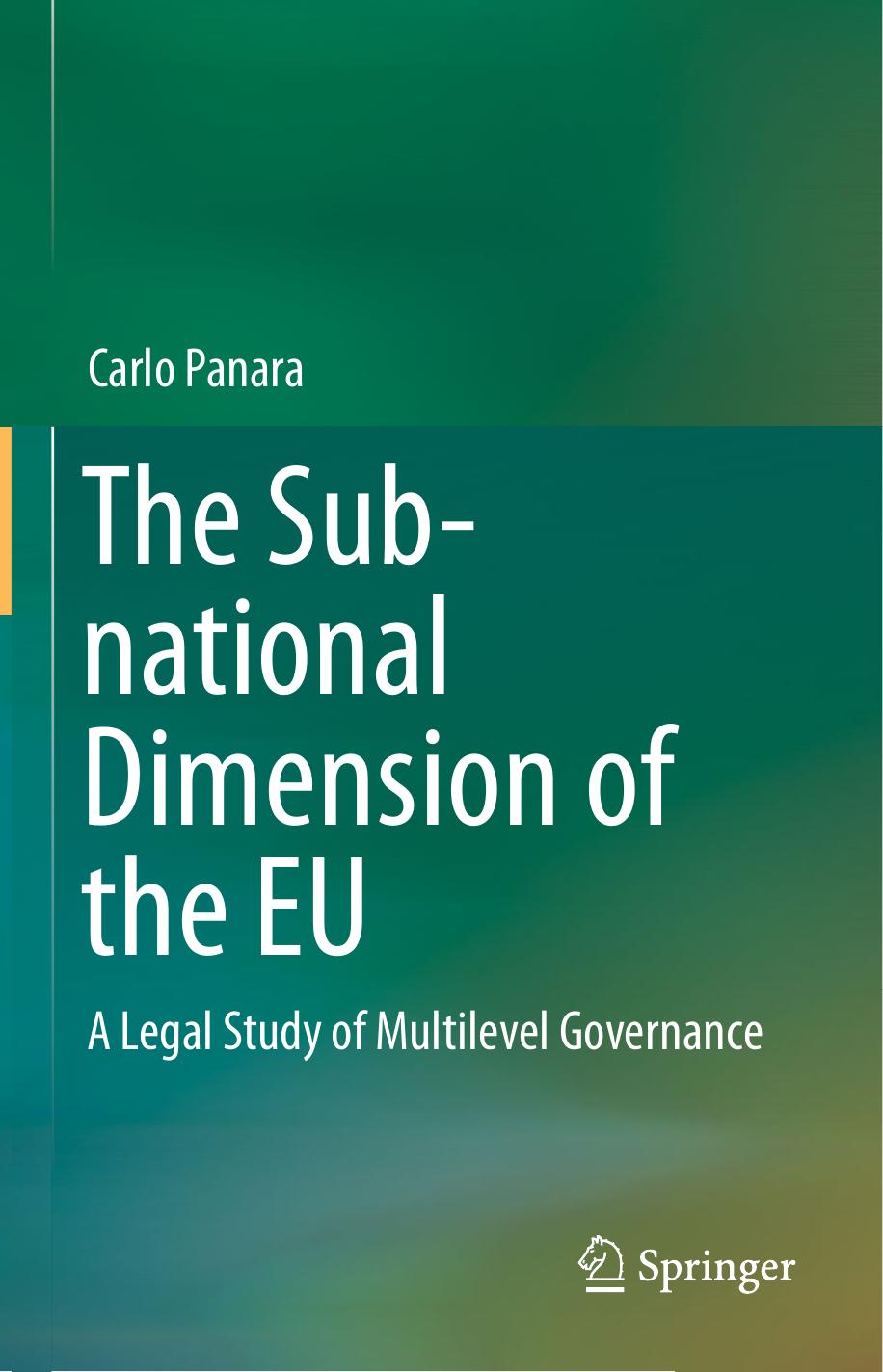 The Sub-national Dimension of the EU: A Legal Study of Multilevel Governance by Carlo Panara (auth.)