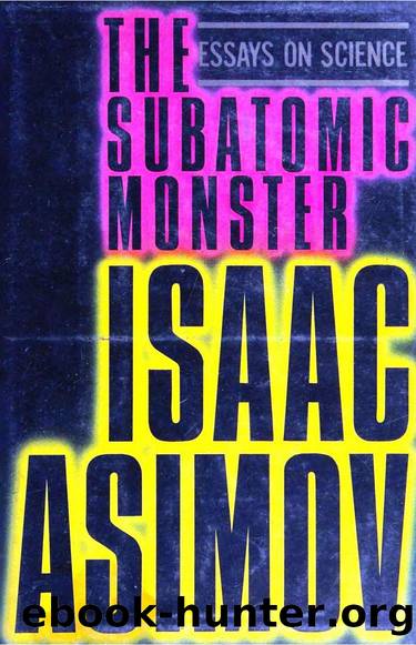 The Subatomic Monster (1985) by Isaac Asimov