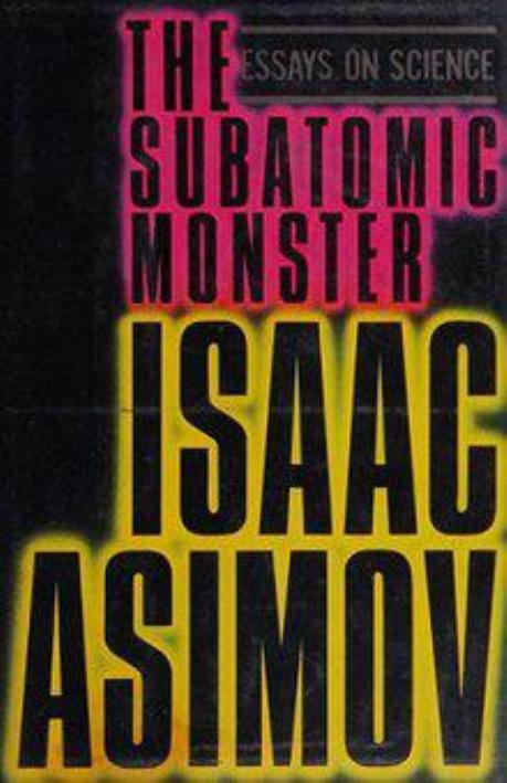 The Subatomic Monster by Isaac Asimov