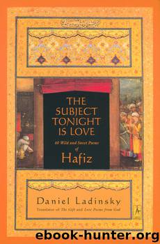 The Subject Tonight Is Love: 60 Wild and Sweet Poems of Hafiz (COMPASS) by Hafiz