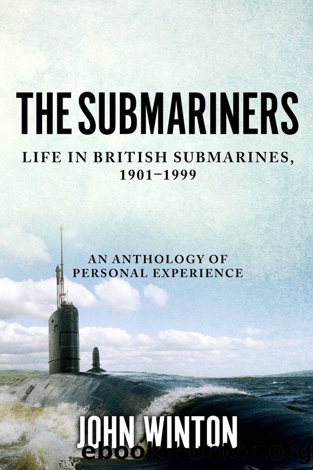 The Submariners: Life in British Submarines, 1901-1999 (20th Century Naval Innovations) by Winton John