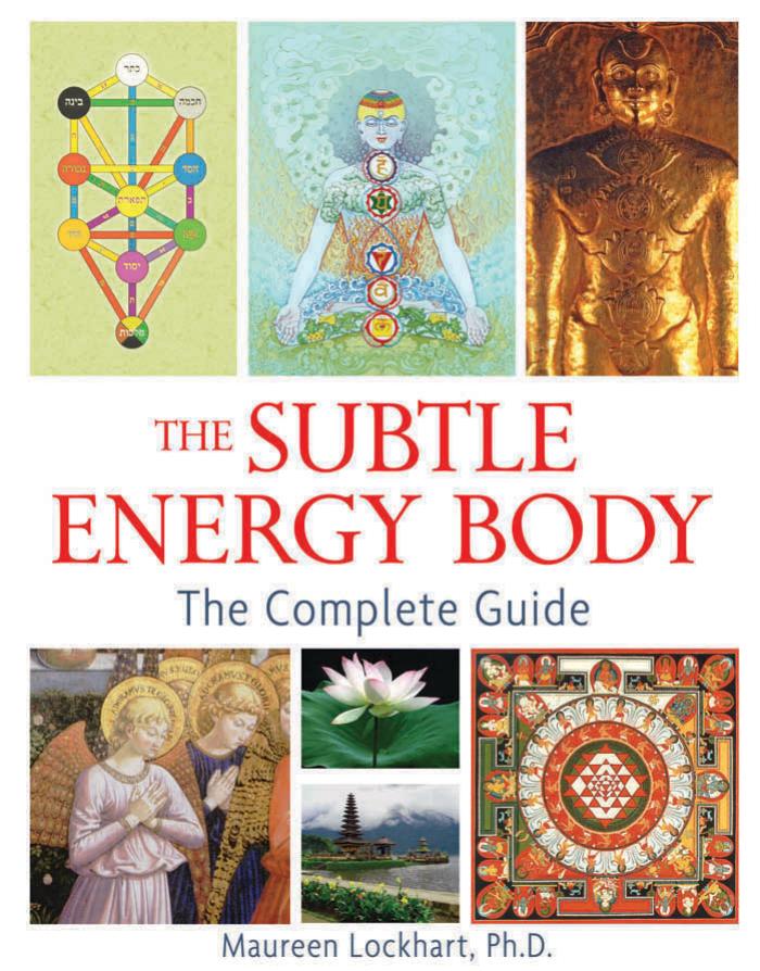 The Subtle Energy Body: The Complete Guide by Maureen Lockhart