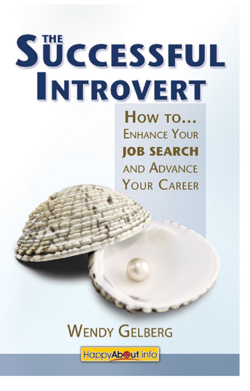 The Successful Introvert: How to Enhance Your Job Search and Advance Your Career by Wendy Gelberg