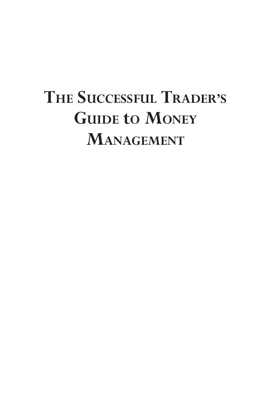 The Successful Trader's Guide to Money Management: Proven Strategies, Applications, and Management Techniques by Andrea Unger