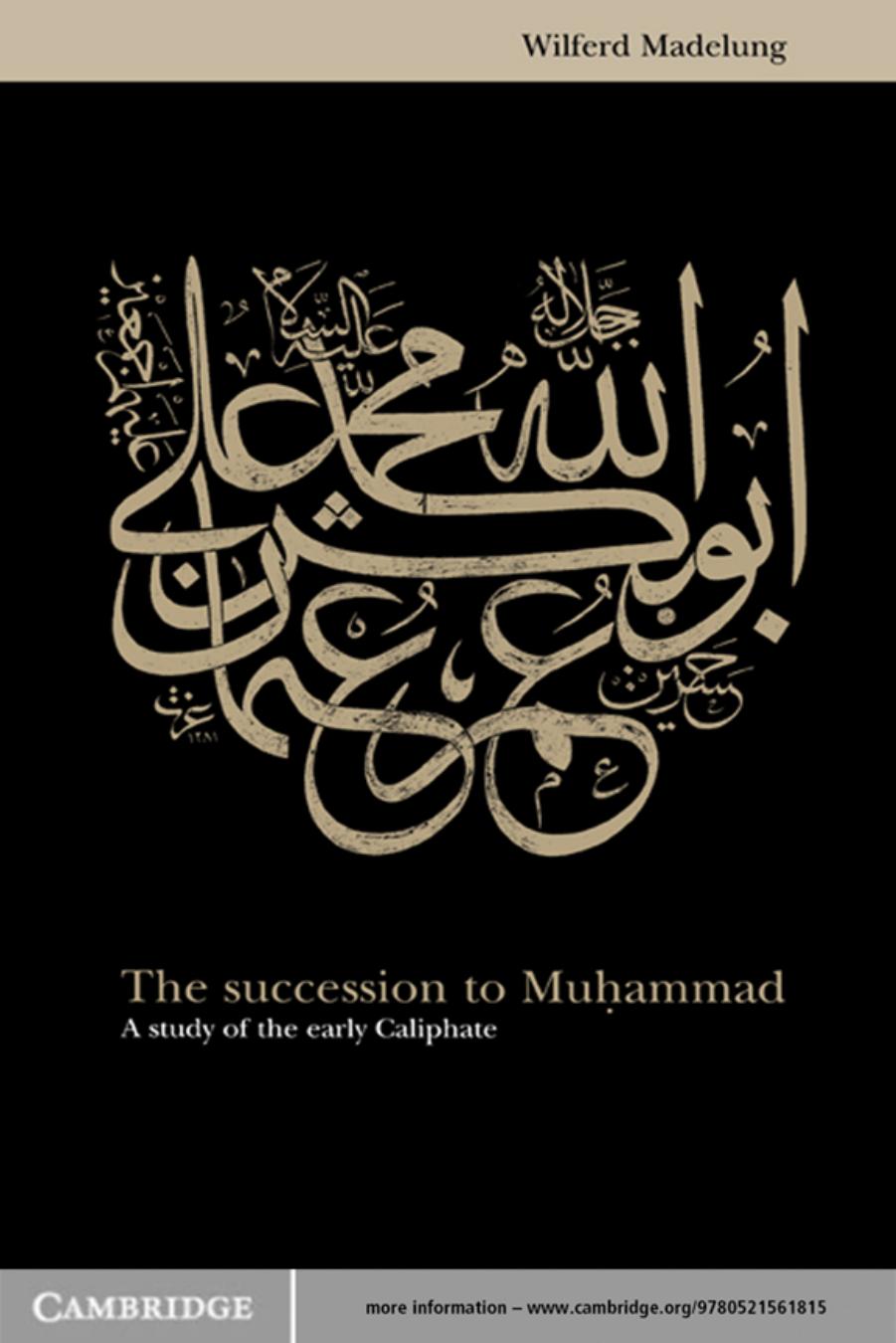 The Succession to MuÃ²hammad by Madelung Wilferd