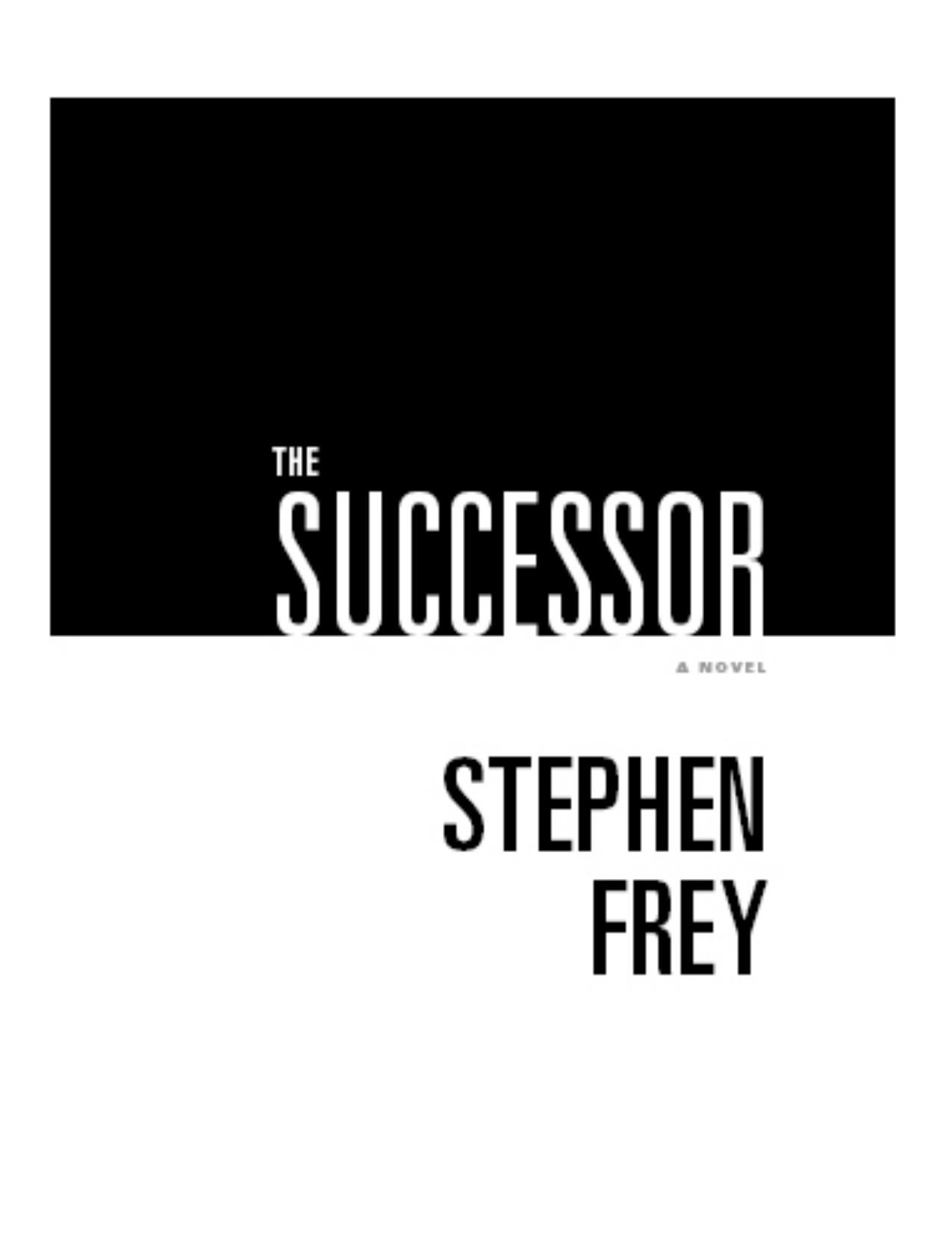 The Successor: A Novel by Stephen Frey