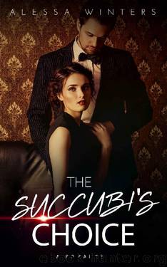 The Succubi's Choice (The Paranormal Organization Book 2) by Alessa Winters