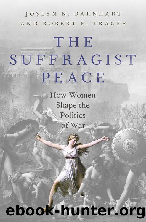 The Suffragist Peace by Robert F. Trager;Joslyn N. Barnhart; & Joslyn N. Barnhart