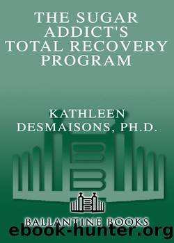 The Sugar Addict's Total Recovery Program by Kathleen DesMaisons
