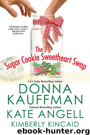 The Sugar Cookie Sweetheart Swap by Kauffman Donna; Angell Kate; Kincaid Kimberly