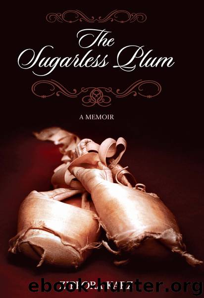 The Sugarless Plum: A Memoir by Zippora Karz
