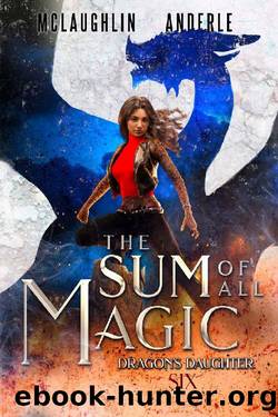 The Sum of All Magic (Dragonâs Daughter Book 6) by Kevin McLaughlin & Michael Anderle