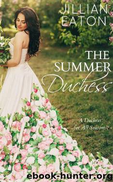 The Summer Duchess (A Duchess for All Seasons Book 3) by Jillian Eaton