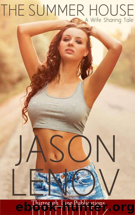 The Summer House: A Wife Sharing Tale by Jason Lenov