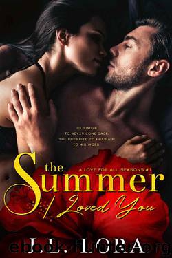 The Summer I Loved You (A Love for All Seasons Book 1) by J. L. Lora