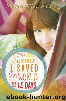 The Summer I Saved the World ... in 65 Days by Michele Weber Hurwitz