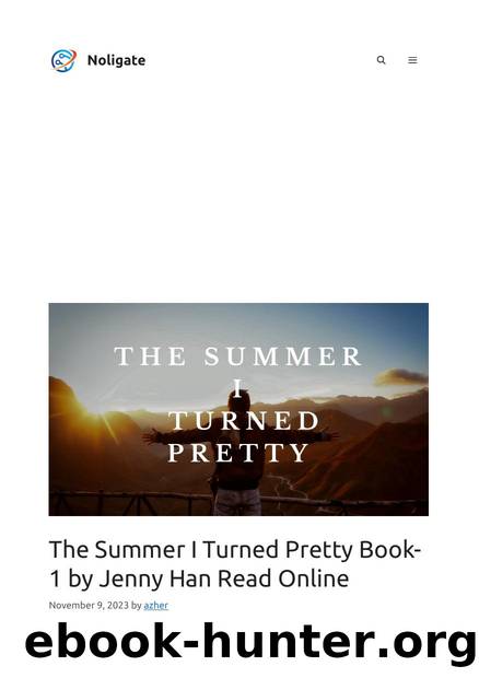 The Summer I Turned Pretty Book-1 by Jenny Han Read Online   Noligate by Unknown