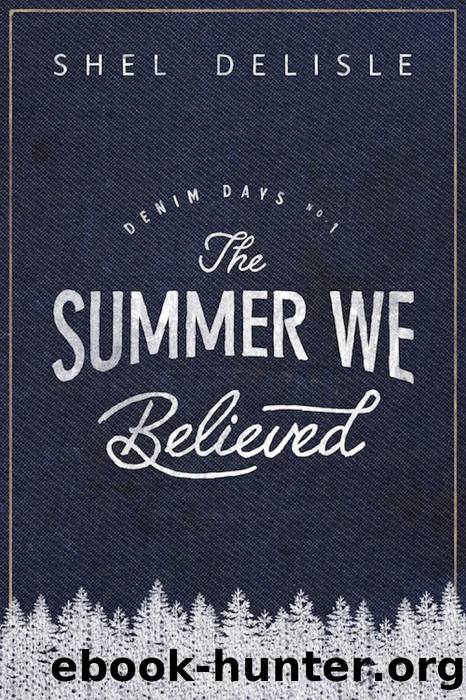 The Summer We Believed by Shel Delisle