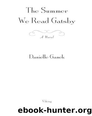 The Summer We Read Gatsby: A Novel by Danielle Ganek