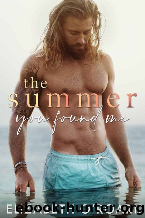 The Summer You Found Me (The Summer Series Book 3) by Elizabeth O'Roark