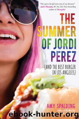 The Summer of Jordi Perez (And the Best Burger in Los Angeles) by Amy Spalding