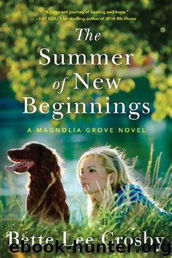 The Summer of New Beginnings: A Magnolia Grove Novel by Bette Lee Crosby