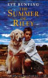 The Summer of Riley by Eve Bunting
