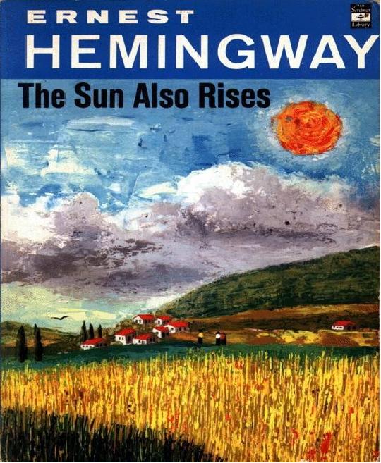 The Sun Also Rises by Ernest Hemingway