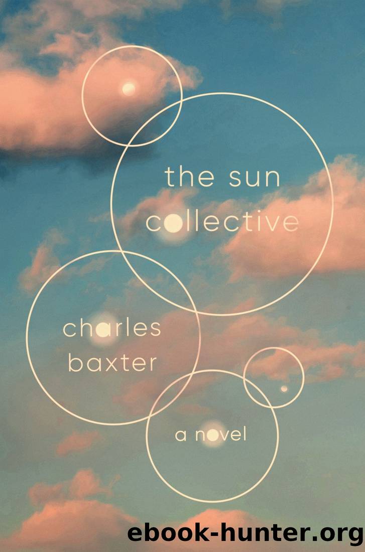 The Sun Collective: A Novel by Charles Baxter