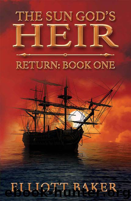 The Sun God's Heir: Return Book One by Baker Elliott
