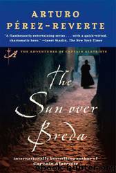 The Sun Over Breda by Arturo Pérez-Reverte