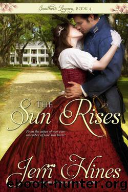 The Sun Rises (Southern Legacy Book 4) by Hines Jerri