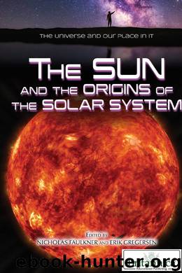 The Sun and the Origins of the Solar System by Nicholas Faulkner