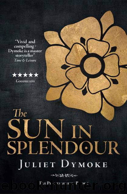 The Sun in Splendour (The Plantagenets Book 6) by Dymoke Juliet